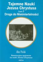 Tajemne Nauki Jezusa Chrystusa cz. 2 Droga.... Autor: Abo Polak. SmakLiter.pl Okładka książki Tajemne Nauki Jezusa Chrystusa cz. 2 Droga...