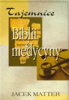 Tajemnice Biblii i medycyny. Autor: Jacek Matter. SmakLiter.pl Okładka książki Tajemnice Biblii i medycyny