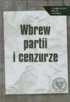 Wbrew partii i cenzurze. Wydawca: IPN. SmakLiter.pl Opakowanie Wbrew partii i cenzurze