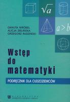 Wstęp do matematyki. Autor: Babczonek-Wróbel Danuta, Alicja Augustyn-Zielińska, Rudziński Grzegorz. SmakLiter.pl Okładka książki Wstęp do matematyki