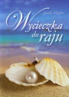 Wycieczka do raju. Autor: Jacek Matter. SmakLiter.pl Okładka książki Wycieczka do raju