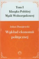 Wykład ekonomii politycznej 1. Klasyka.... Autor: Dunajewski Julian. SmakLiter.pl Okładka książki Wykład ekonomii politycznej 1. Klasyka...