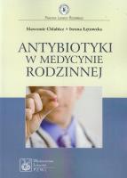 Antybiotyki w medycynie rodzinnej. Autor: Chlabicz Sławomir, Łętowska Iwona. SmakLiter.pl Okładka książki Antybiotyki w medycynie rodzinnej