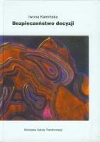 Bezpieczeństwo decyzji. Autor: Kamińska Iwona. SmakLiter.pl Okładka książki Bezpieczeństwo decyzji