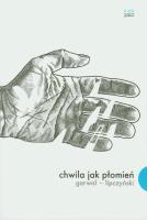 Chwila jak płomień. Autor: Garwol Paweł, Lipczyński Roman. SmakLiter.pl Okładka książki Chwila jak płomień