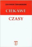 Ciekawe czasy. Autor: Żmigrodzki Zbigniew. SmakLiter.pl Okładka książki Ciekawe czasy