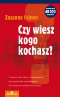 Okładka książki Czy wiesz kogo kochasz? Wyd. III