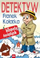 Detektyw Franek Kołatka i kłopoty świętych. Autor: Wilk Michał. SmakLiter.pl Okładka książki Detektyw Franek Kołatka i kłopoty świętych