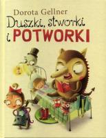 Duszki, stworki i potworki. Autor: Dorota Gellner. SmakLiter.pl Okładka książki Duszki, stworki i potworki