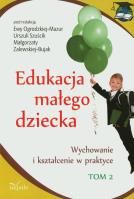 Edukacja małego dziecka T.2. Autor: Szuścik Urszula, Ogrodzka-Mazur Ewa. SmakLiter.pl Okładka książki Edukacja małego dziecka T.2