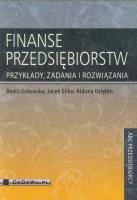 Finanse przedsiębiorstw. Autor: Kotowska Beata, Sitko Jacek, Uziębło Aldona. SmakLiter.pl Okładka książki Finanse przedsiębiorstw