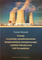 Okładka książki Francja w procesie uwspólnotowienia bezpieczeństwa energetycznego i polityki klimatycznej Unii Europejskiej