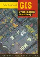 GIS w wodociągach i kanalizacji. Autor: Kwietniewski Marian. SmakLiter.pl Okładka książki GIS w wodociągach i kanalizacji