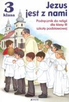 Jezus jest z nami 3 Podręcznik Szkoła podstawowa JEDNOŚĆ. Autor: Snopek Jerzy, Kurpiński Dariusz. SmakLiter.pl Okładka książki Jezus jest z nami 3 Podręcznik Szkoła podstawowa JEDNOŚĆ