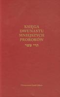 Księga Dwunastu Mniejszych Proroków. Autor: Izaak Cylkow (tłum.). SmakLiter.pl Okładka książki Księga Dwunastu Mniejszych Proroków