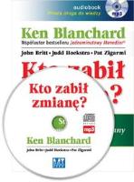 Kto zabił zmianę? Stań się skutecznym Agentem..MP3 - Audiobook. Autor: Ken Blanchard. SmakLiter.pl Okładka książki Kto zabił zmianę? Stań się skutecznym Agentem..MP3 - Audiobook