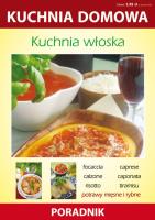 Kuchnia włoska. Kuchnia domowa. Poradnik. Autor: Anna Smaza. SmakLiter.pl Okładka książki Kuchnia włoska. Kuchnia domowa. Poradnik