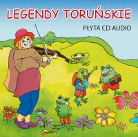 Legendy toruńskie - Audiobook. Autor: Korczyńska Małgorzata, Tatarzycka-Ślęk Anna, Piechocka-Empel Katarzyna, Centkowski Marcin. SmakLiter.pl Okładka książki Legendy toruńskie - Audiobook