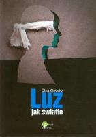 Luz jak światło. Autor: Osorio Elsa. SmakLiter.pl Okładka książki Luz jak światło