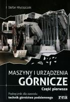 Maszyny i urządzenia górnicze część 1 REA-WSiP. Autor: Stefan Wyciszczok. SmakLiter.pl Okładka książki Maszyny i urządzenia górnicze część 1 REA-WSiP