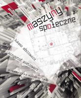 Maszyny społeczne. Autor: Afeltowicz Łukasz, Pietrowicz Krzysztof. SmakLiter.pl Okładka książki Maszyny społeczne