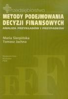 Metody podejmowania decyzji finansowych. Autor: Sierpińska Maria, Jachna Tomasz. SmakLiter.pl Okładka książki Metody podejmowania decyzji finansowych