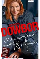 Mężczyźni mojego życia. Autor: Dowbor Katarzyna. SmakLiter.pl Okładka książki Mężczyźni mojego życia