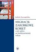 Okładka książki Migracje zarobkowe kobiet oraz ich wpływ na funkcjonowanie rodzin