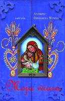 Moja wiara. Autor: Dziedzina-Wiwer Andrzej. SmakLiter.pl Okładka książki Moja wiara