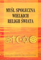 Myśl społeczna wielkich religii świata. Autor: Edward Olszewski (autor). SmakLiter.pl Okładka książki Myśl społeczna wielkich religii świata