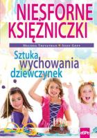 Niesforne księżniczki. Sztuka wychowania dziewczyn. Autor: Melissa Trevathan, Sissy Goff. SmakLiter.pl Okładka książki Niesforne księżniczki. Sztuka wychowania dziewczyn