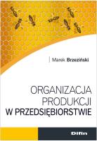 Organizacja produkcji w przedsiębiorstwie DIFIN. Autor: Marek Brzeziński. SmakLiter.pl Okładka książki Organizacja produkcji w przedsiębiorstwie DIFIN