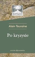 Po kryzysie. Autor: Touraine Alain. SmakLiter.pl Okładka książki Po kryzysie