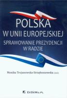 Okładka książki Polska w Unii Europejskiej Sprawowanie prezydencji w Radzie