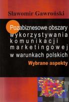 Okładka książki Pozabiznesowe obszary wykorzystywania komunikacji marketingowej w warunkach polskich