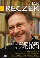 Różne są dary łaski lecz ten sam duch. Autor: Reczek Jan. SmakLiter.pl Okładka książki Różne są dary łaski lecz ten sam duch