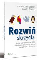 Rozwiń skrzydła. Autor: Merrick Rosenberg, Daniel Silvert. SmakLiter.pl Okładka książki Rozwiń skrzydła