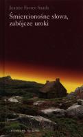 Śmiercionośne słowa, zabójcze uroki TW. Autor: Jeanne Favret-Saada. SmakLiter.pl Okładka książki Śmiercionośne słowa, zabójcze uroki TW