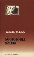 Socjologia sztuki. Autor: Heinich Nathalie. SmakLiter.pl Okładka książki Socjologia sztuki