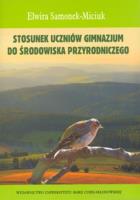 Okładka książki Stosunek uczniów gimnazjum do środowiska przyrodniczego