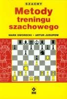 Szachy. Metody treningu szachowego. Autor: Dworecki Mark, Artur Jusupow. SmakLiter.pl Okładka książki Szachy. Metody treningu szachowego