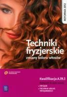 Techniki fryzjerskie zmiany kolorów włosów WSiP. Autor: Kulikowska-Jakubik Teresa Rich, Małgorzata Richter. SmakLiter.pl Okładka książki Techniki fryzjerskie zmiany kolorów włosów WSiP