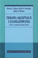 Terapia akceptacji i zaangażowania. Autor: Steven C. Hayes, Kirk D. Strosahl, Kelly G. Wilson. SmakLiter.pl Okładka książki Terapia akceptacji i zaangażowania