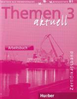 Themen Aktuell 3 Zertifikatsband Arbeitsbuch. Autor: Bock Heiko, Muller Jutta. SmakLiter.pl Okładka książki Themen Aktuell 3 Zertifikatsband Arbeitsbuch