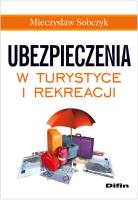 Ubezpieczenia w turystyce i rekreacji DIFIN. Autor: Sobczyk Mieczysław. SmakLiter.pl Okładka książki Ubezpieczenia w turystyce i rekreacji DIFIN