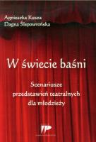 Okładka książki W świecie baśni Scenariusze przedstawień teatralnych dla młodzieży