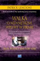 Walka o wewnętrzne wpływy w firmie.. Autor: Patrick Lencioni. SmakLiter.pl Okładka książki Walka o wewnętrzne wpływy w firmie.