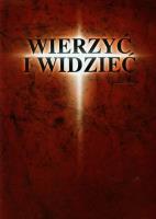 Wierzyć i widzieć. Autor: Ks. Prof. Witold Kawecki. SmakLiter.pl Okładka książki Wierzyć i widzieć