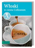 Włoski w cieniu Koloseum. Autor: Abbruscato Antonietta. SmakLiter.pl Okładka książki Włoski w cieniu Koloseum