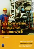 Wykonywanie mieszanek betonowych WSiP. Autor: Mirosław Kozłowski. SmakLiter.pl Okładka książki Wykonywanie mieszanek betonowych WSiP